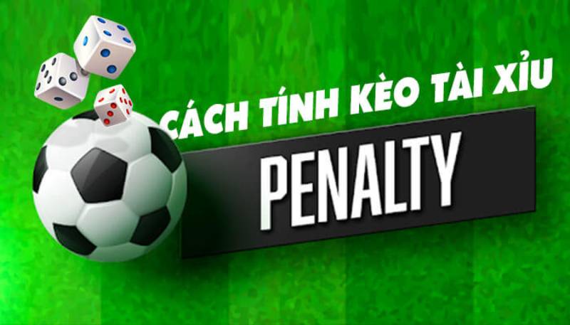 Cách tính tài xỉu Penalty như thế nào để có được chiến thắng?